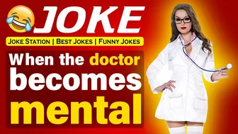 Funny joke ; When the doctor becomes mental