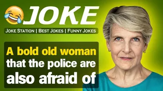 Funny Joke ; A bold old woman that the police are also afraid of