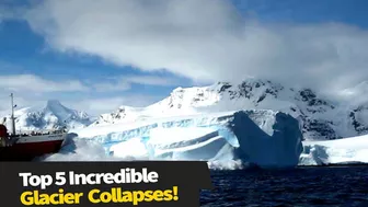 Top 5 Incredible Glacier Calving Compilation!????