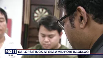 Sailors stuck at sea amid backlog at Port of Long Beach