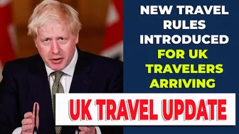 UK Travel Update : New travel Rules Introduced for UK  Travelers Arriving | Latest Changes