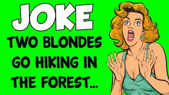 Funny Blonde Joke - Two Blondes Go Hiking In The Forest