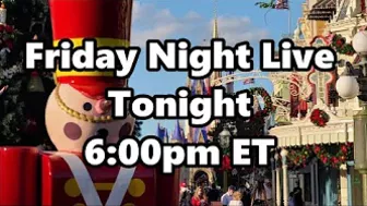 Friday Night Live Stream Announcement - 11-12-21 - Walt Disney World