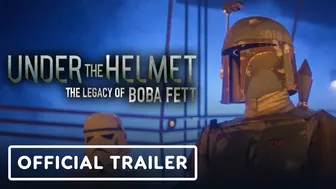 Under the Helmet: The Legacy of Boba Fett - Official Trailer (2021)