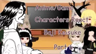 Anime/Game Characters React | Baji Keisuke | Tokyo Revengers | (6/9) |