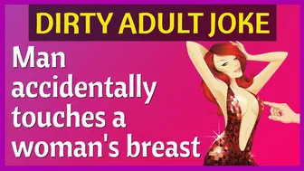 Funny Dirty Joke - Man accidentally touches a woman's breast ????