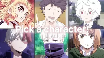 PICK AN ANIME CHARACTER, SEE WHAT THEY ARE TO YOU!