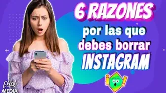 6 RAZONES POR LAS QUE INSTAGRAM PODRÍA DESTRUIR TU VIDA