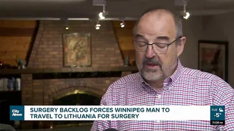 Surgery backlog forces Winnipeg man to travel to Lithuania for surgery