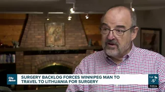 Surgery backlog forces Winnipeg man to travel to Lithuania for surgery