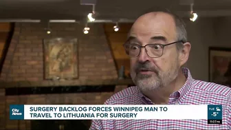 Surgery backlog forces Winnipeg man to travel to Lithuania for surgery