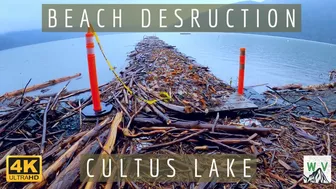 Cultus Lake Beaches Destroyed By Flood | 4K | Storm Havoc Leaves Massive Debris & Costly Cleanup