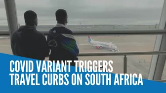 COVID variant triggers travel curbs on South Africa