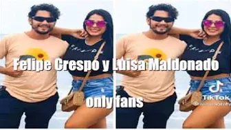 Felipe Crespo y Luisa Maldonado - Only Fans