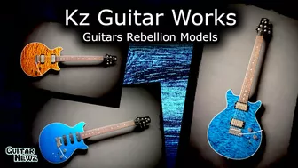 Kz Guitar Works "Guitars Rebellion Models". [28/November/2021]