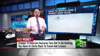 Jim Cramer: Look to travel and leisure stocks if Covid omicron variant doesn't hurt economy