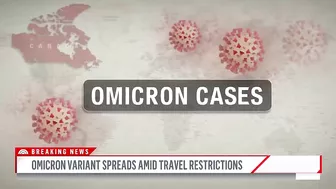 Omicron Variant Spreads Amid Travel Restrictions