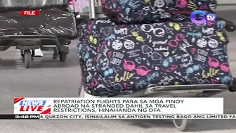 Repatriation flights para sa mga Pinoy abroad na stranded dahil sa travel restrictions.. | News Live