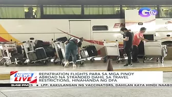 Repatriation flights para sa mga Pinoy abroad na stranded dahil sa travel restrictions.. | News Live