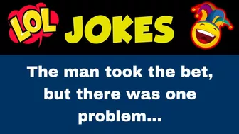 Funny BLUE joke:  The man took the bet, but there was one problem... || Joke of the day ????