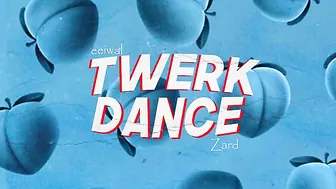 eeiwal ft. Zard - Twerk Dance ????