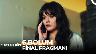 Elbet Bir Gün 6. Bölüm FİNAL Fragmanı | YAKINDA GÖRÜŞECEĞİZ FERİDE!