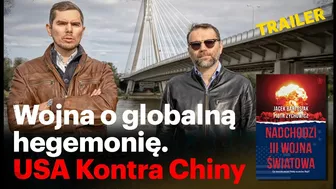 Wojna o globalną hegemonię. USA Kontra Chiny - trailer 3 - Jacek Bartosiak i Piotr Zychowicz