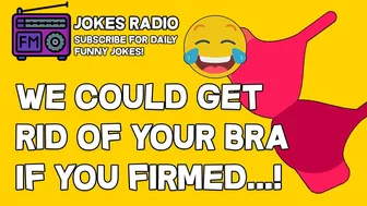 Joke Dirty Funny | If You Firmed It Up, We Could Get Rid of Your...!