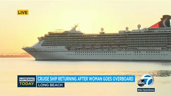 Cruise ship carrying woman who went overboard back in Long Beach as search continues | ABC7