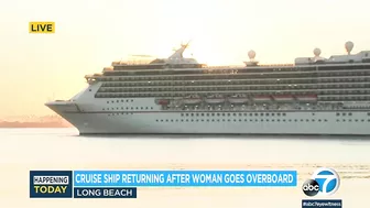 Cruise ship carrying woman who went overboard back in Long Beach as search continues | ABC7