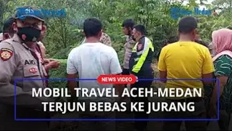 Mobil Travel Aceh-Medan Terjun Bebas ke Jurang dan Hilang di Sungai Perbatasan Pakpak Bharat-Aceh