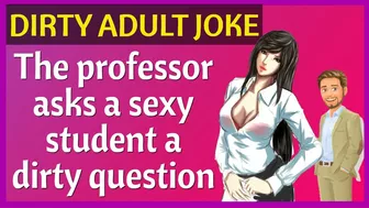 Funny Dirty Joke - The professor asks a beautiful student a dirty question ????