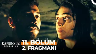 Kanunsuz Topraklar 11. Bölüm 2. Fragmanı | Seninle Ölmeye Razıyım