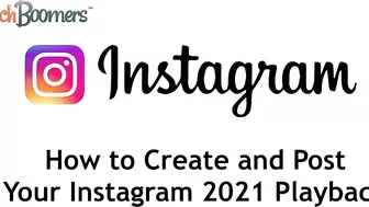 How to Create and Post Your Instagram 2021 Playback