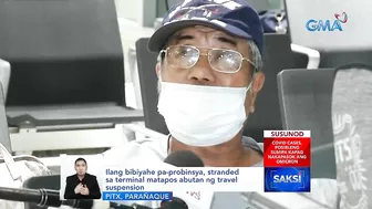 Ilang bibiyahe pa-probinsya, stranded sa terminal matapos abutan ng travel suspension | Saksi