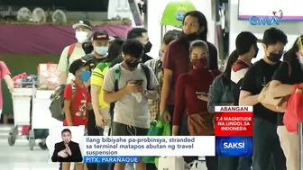 Ilang bibiyahe pa-probinsya, stranded sa terminal matapos abutan ng travel suspension | Saksi