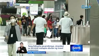 Ilang bibiyahe pa-probinsya, stranded sa terminal matapos abutan ng travel suspension | Saksi