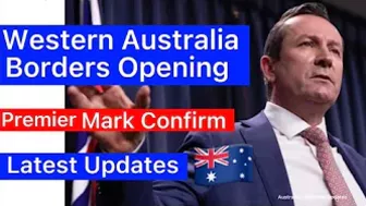 Australia Int???????? Travel News|Western Australia Borders Opening|Premier Mark Confirm|Latest Updates