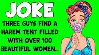 Funny Joke - Three Guys Find A Harem Filled With 100 Beautiful Women