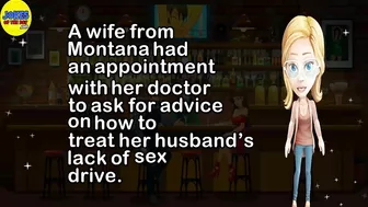 Funny Joke: A wife went to her doctor to ask advice on how to treat her husband’s lack of sex drive