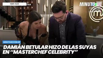 Damián Betular hizo de las suyas en “MasterChef Celebrity” - Minuto Argentina