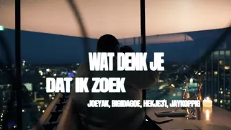 Bigidagoe, JoeyAK, JayKoppig, Hekje31 - Wat Denk Je Dat Ik Zoek (prod. Gubes)