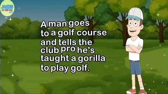 Funny Joke: A man goes to a golf course and tells the club pro he's taught a gorilla to play golf