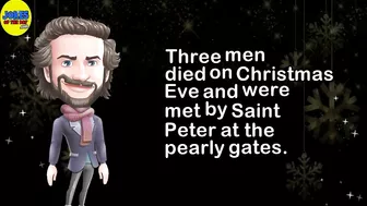 Funny Joke: Three men died on Christmas Eve and were met by Saint Peter at the pearly gates