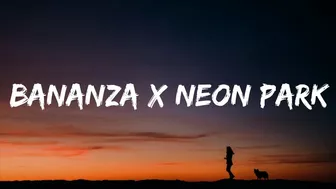 Bananza (Belly Dancer) x Neon Park (TikTok Mashup) [Lyrics] "Just wanna see you touch the ground"