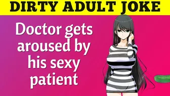 ???? Funny Dirty Joke - Doctor gets aroused by his sexy patient