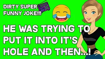 Joke Dirty Funny | He Was Trying To Put It Into It's Hole And Then...!