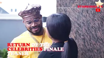 RETURN OF THE CELEBRITIES (SEASON FINALE TEASER ) New Movie 2021 Latest Nigerian Nollywood Movie