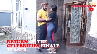 RETURN OF THE CELEBRITIES (SEASON FINALE TEASER ) New Movie 2021 Latest Nigerian Nollywood Movie