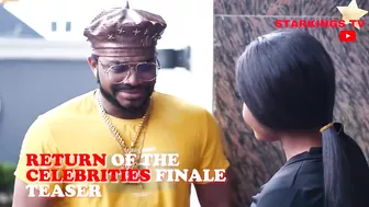 RETURN OF THE CELEBRITIES (SEASON FINALE TEASER ) New Movie 2021 Latest Nigerian Nollywood Movie